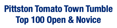  Pittston Tomato Town Tumble Top 100 Open & Novice 