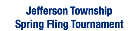  Jefferson Township Spring Fling Tournament